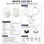 White Cap R6.7 Square Stem 2.4mm for Switches 6x6x7.3mm