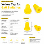 Yellow Cap for 6x6 Switches